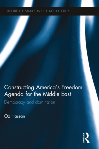 Imagen de portada: Constructing America's Freedom Agenda for the Middle East 1st edition 9781138811287