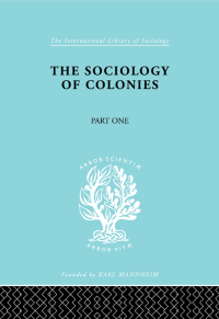 Cover image: The Sociology of the Colonies [Part 1] 1st edition 9780415176354