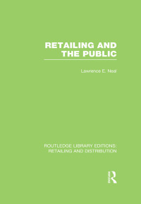 Cover image: Retailing and the Public (RLE Retailing and Distribution) 1st edition 9780415624145