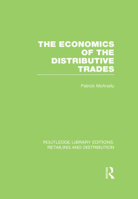Cover image: The Economics of the Distributive Trades (RLE Retailing and Distribution) 1st edition 9780415624251