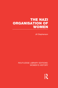 Imagen de portada: The Nazi Organisation of Women 1st edition 9780415622721