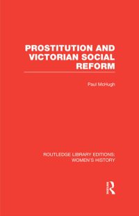Imagen de portada: Prostitution and Victorian Social Reform 1st edition 9780415752589