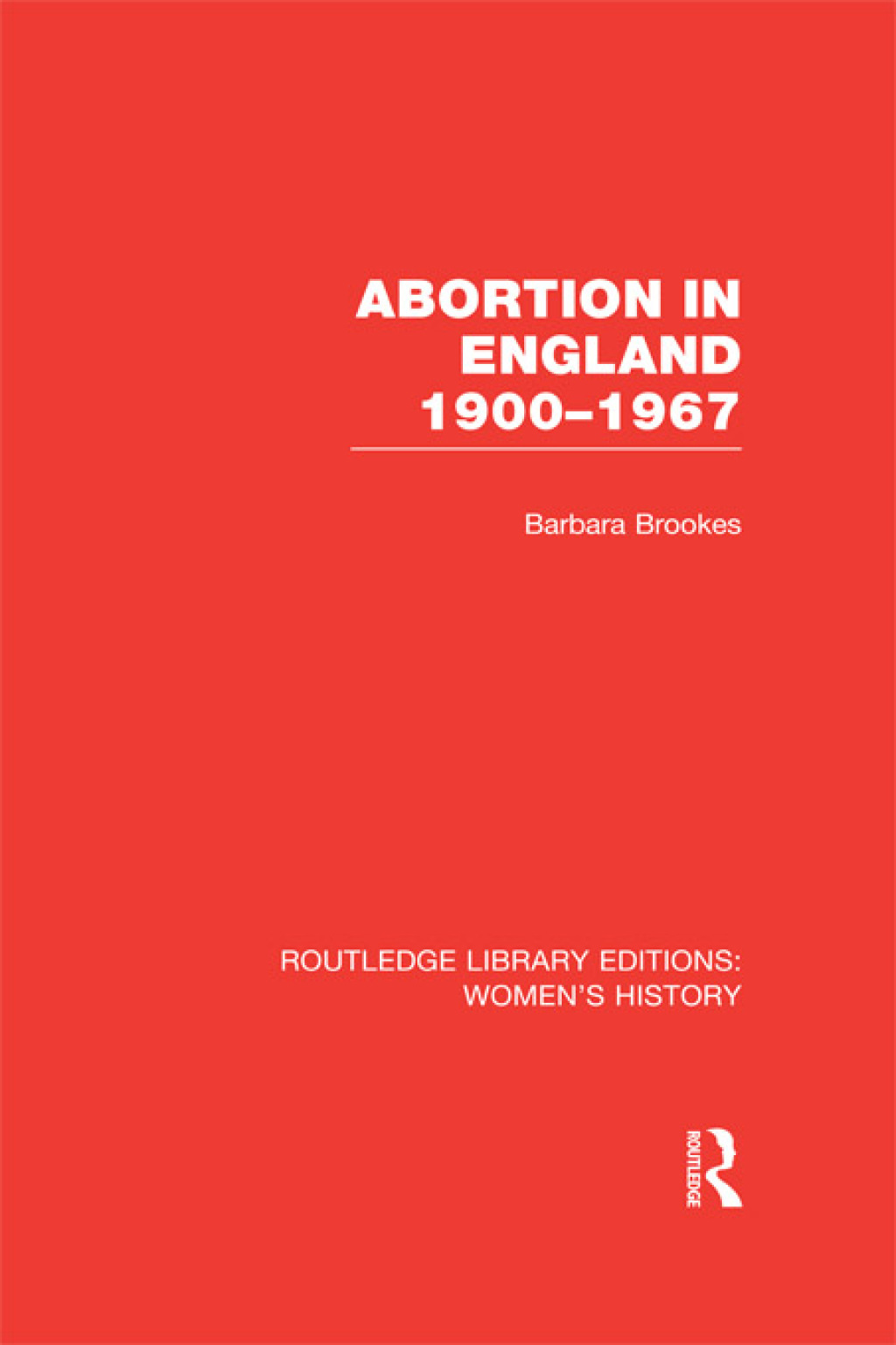 Abortion in England 1900-1967 1st Edition