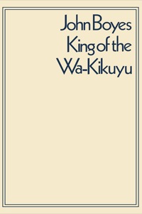 表紙画像: King of the Wa-Kikuyu 1st edition 9780415760645