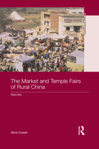 Cover image: The Market and Temple Fairs of Rural China 1st edition 9780415520799