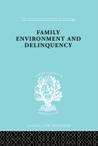 Omslagafbeelding: Family Environment and Delinquency 1st edition 9780415868457