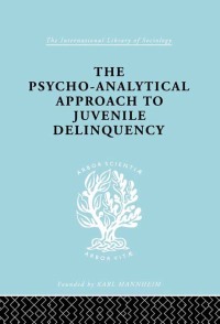 Imagen de portada: A Psycho-Analytical Approach to Juvenile Delinquency 1st edition 9780415176682