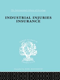 表紙画像: Indust Injuries Insur  Ils 152 1st edition 9780415176774