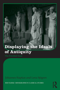 صورة الغلاف: Displaying the Ideals of Antiquity 1st edition 9780415529167