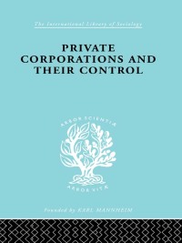 表紙画像: Private Corporations and their Control 1st edition 9780415868501