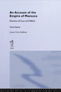 表紙画像: An Account of the Empire of Morocco and the Districts of Suse and Tafilelt 1st edition 9780714618203