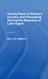 Imagen de portada: Twenty Years in Khama Country and Pioneering Among the Batuana of Lake Ngami 1st edition 9780714618708