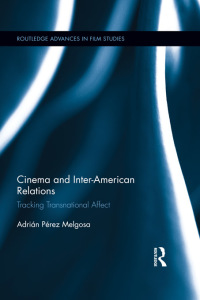 表紙画像: Cinema and Inter-American Relations 1st edition 9781138843585