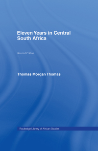 Immagine di copertina: Eleven Years in Central South Africa 1st edition 9780714618807