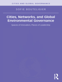 表紙画像: Cities, Networks, and Global Environmental Governance 1st edition 9781138833210