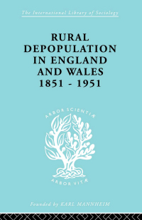 Cover image: Rural Depopulation in England and Wales, 1851-1951 1st edition 9780415177054