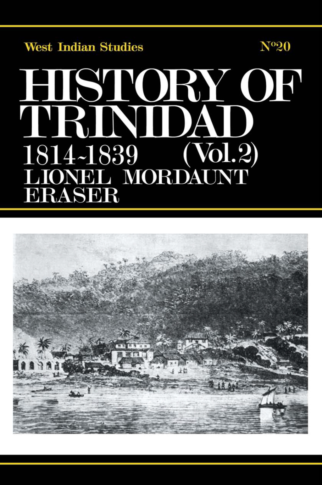 History of Trinidad from 1781-1839 and 1891-1896 1st Edition