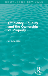 Cover image: Efficiency, Equality and the Ownership of Property (Routledge Revivals) 1st edition 9780415526265
