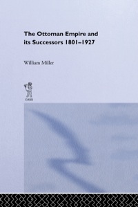 Cover image: The Ottoman Empire and Its Successors, 1801-1927 1st edition 9781138977808