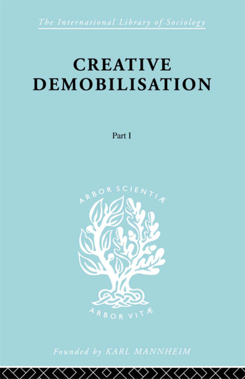 Creative Demobilisation Part 1 1st Edition