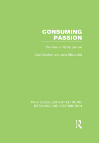 Cover image: Consuming Passion (RLE Retailing and Distribution) 1st edition 9780415540292