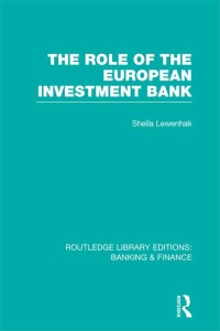 Immagine di copertina: The Role of the European Investment Bank (RLE Banking & Finance) 1st edition 9780415539364