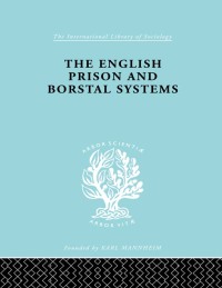 Cover image: The English Prison and Borstal Systems 1st edition 9780415177382