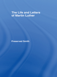 表紙画像: The LIfe and Letters of Martin Luther 1st edition 9780714623870