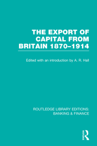 表紙画像: The Export of Capital from Britain  (RLE Banking & Finance) 1st edition 9781138007772