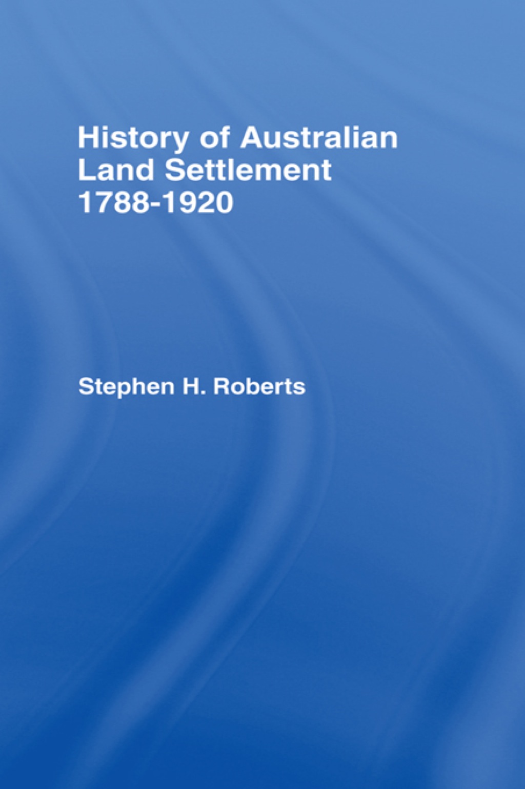 History of Australian Land Settlement 1st Edition