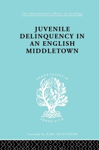 Titelbild: Juvenile Delinquency in an English Middle Town 1st edition 9780415863902