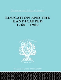 Omslagafbeelding: Education and the Handicapped 1760 - 1960 1st edition 9780415864008