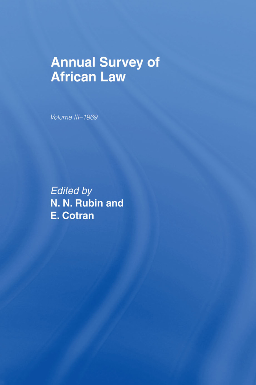 Annual Survey of African Law Cb Volume Three : 1969 1st Edition