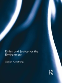 Cover image: Ethics and Justice for the Environment 1st edition 9780415537919