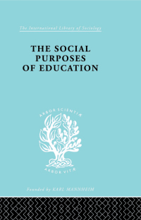 Omslagafbeelding: The Social Purposes of Education 1st edition 9780415868648