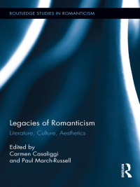 Cover image: Legacies of Romanticism 1st edition 9780415730679