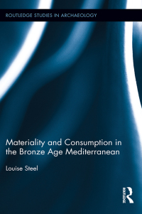 Imagen de portada: Materiality and Consumption in the Bronze Age Mediterranean 1st edition 9781138107915
