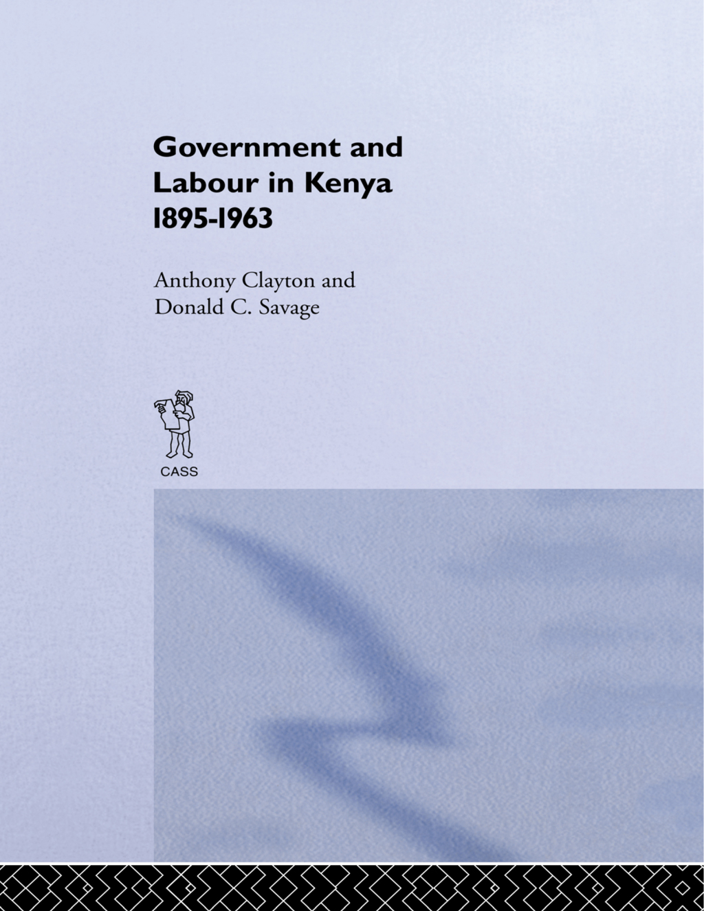Government and Labour in Kenya 1895-1963 1st Edition