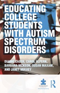 Cover image: Educating College Students with Autism Spectrum Disorders 1st edition 9780415524384