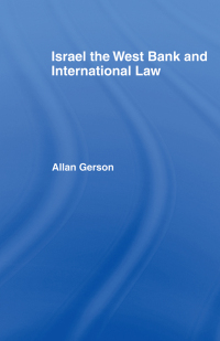 Imagen de portada: Israel, the West Bank and International Law 1st edition 9781138452176
