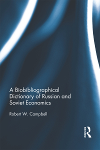 صورة الغلاف: A Biographical Dictionary of Russian and Soviet Economists 1st edition 9781138686595