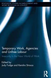 Cover image: Temporary Work, Agencies and Unfree Labour 1st edition 9781138202986