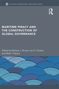 Omslagafbeelding: Maritime Piracy and the Construction of Global Governance 1st edition 9780415518291
