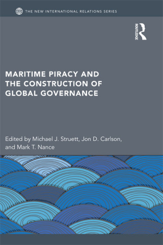 Cover image: Maritime Piracy and the Construction of Global Governance 1st edition 9780415518291