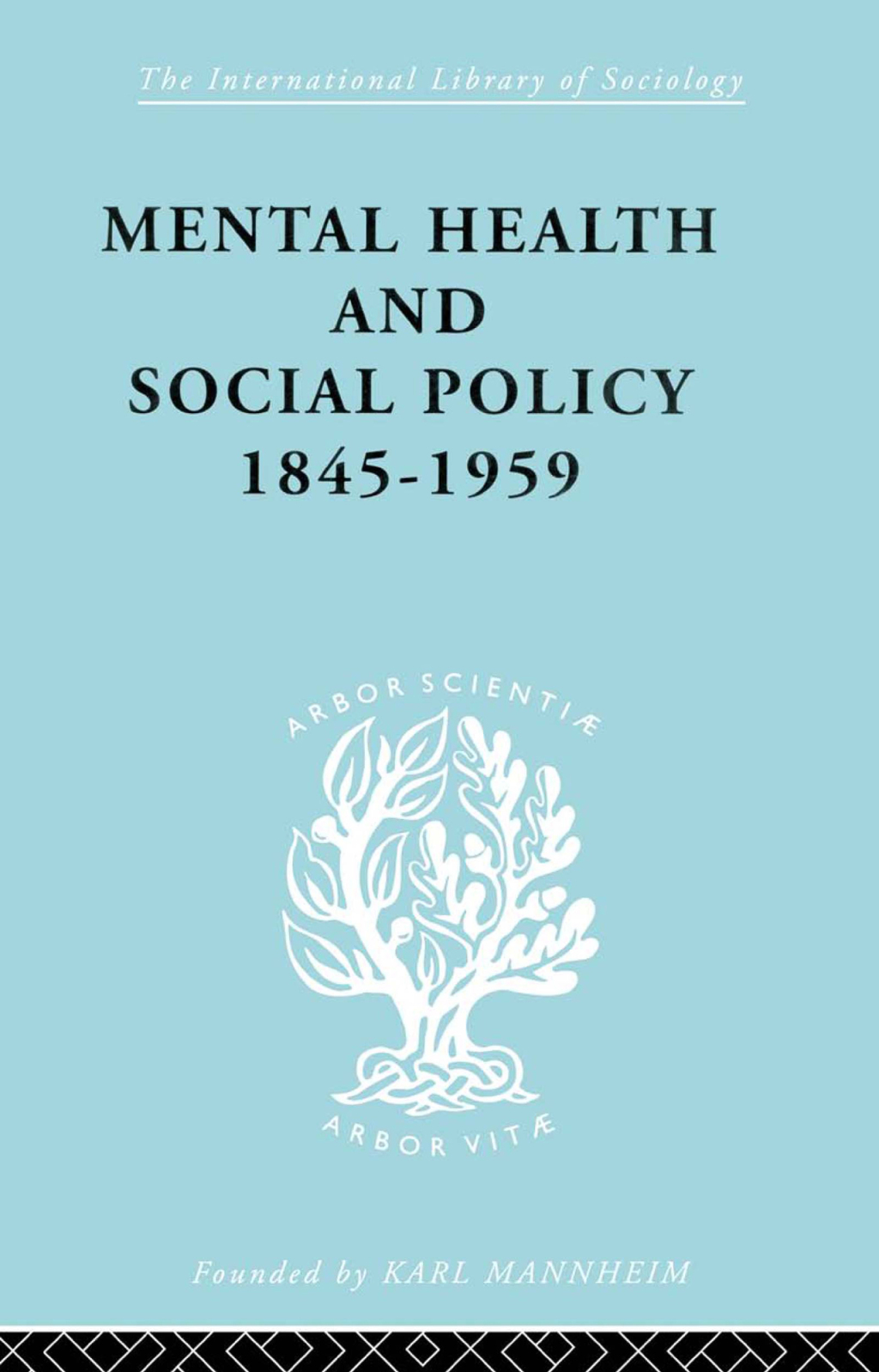 Mental Health and Social Policy, 1845-1959 1st Edition
