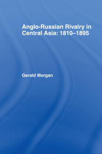Cover image: Anglo-Russian Rivalry in Central Asia 1810-1895 1st edition 9780714631790