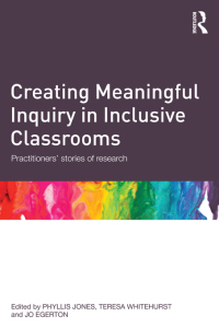 صورة الغلاف: Creating Meaningful Inquiry in Inclusive Classrooms 1st edition 9780415676175