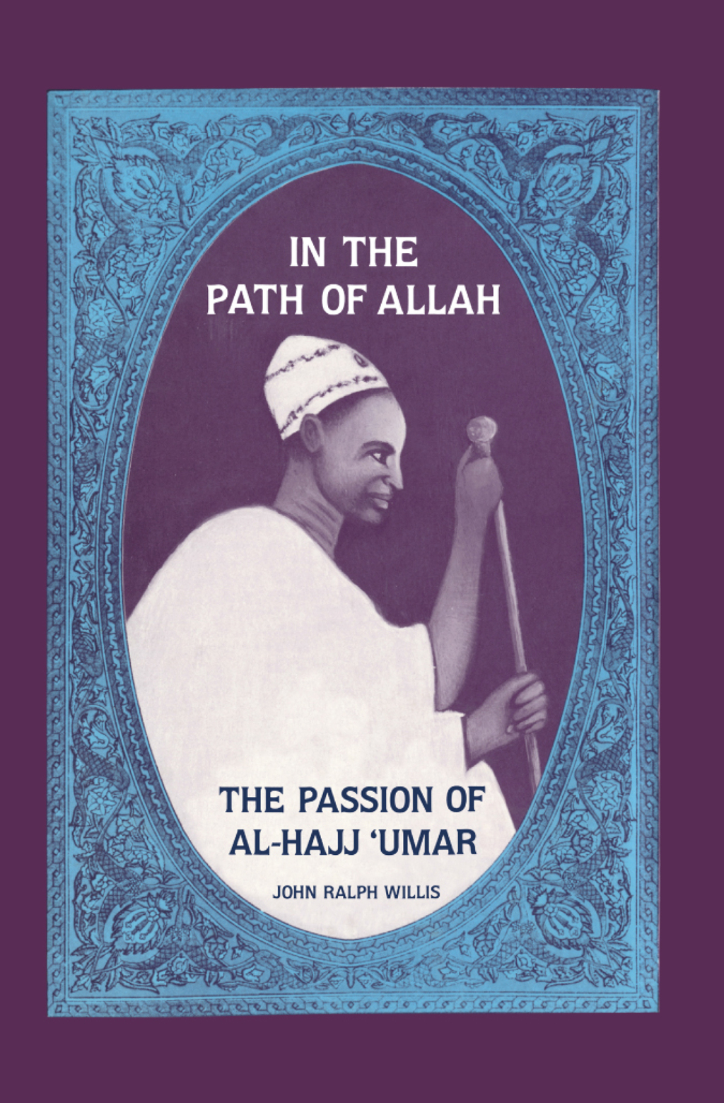 In the Path of Allah ‘Umar, An Essay into the Nature of Charisma in Islam’ 1st Edition