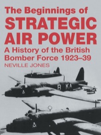 Cover image: The Beginnings of Strategic Air Power 1st edition 9780714633077