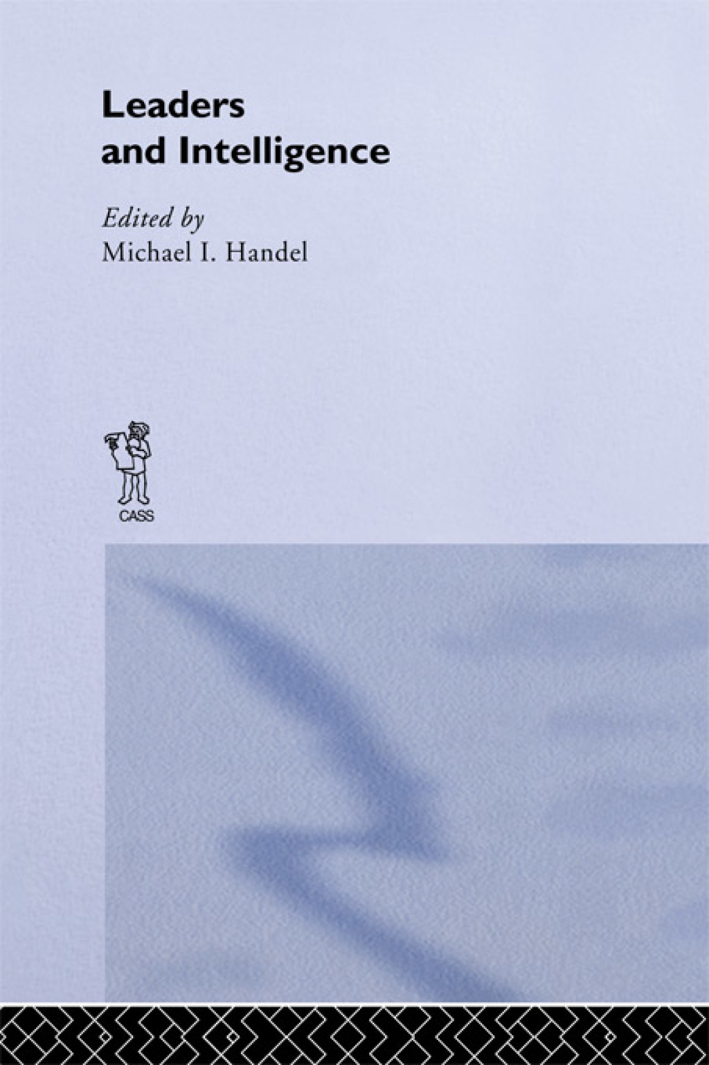 Leaders and Intelligence 1st Edition